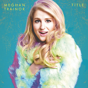 All About That Bass - Meghan Trainor listen song