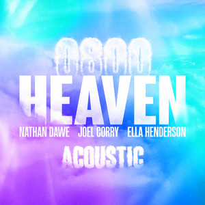 0800 HEAVEN - Acoustic - Nathan Dawe & Joel Corry & Ella Henderson listen song