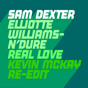 Real Love - Kevin McKay Extended Edit - Sam Dexter & Elliotte Williams N'Dure & Kevin McKay listen song