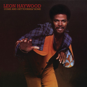 I Want'a Do Something Freaky To You - Leon Haywood listen song