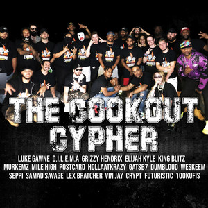 The Cookout Cypher - Crypt & GAWNE & D.I.L.E.M.A. & Grizzy Hendrix & Elijah Kyle & King Blitz & Murkemz & Thatguymilehigh & Postcard & HollaAtKrazy