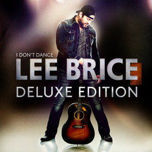 I Don't Dance - Lee Brice listen song