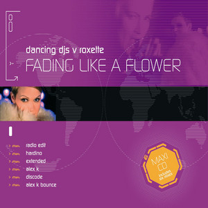 Fading Like a Flower - Dancing DJs & Roxette listen song